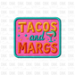 Tacos and margs DTF transfer B64