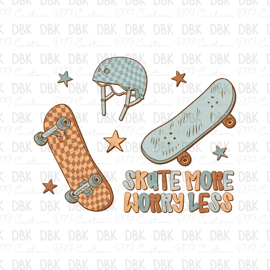 Skate more worry less DTF Transfer