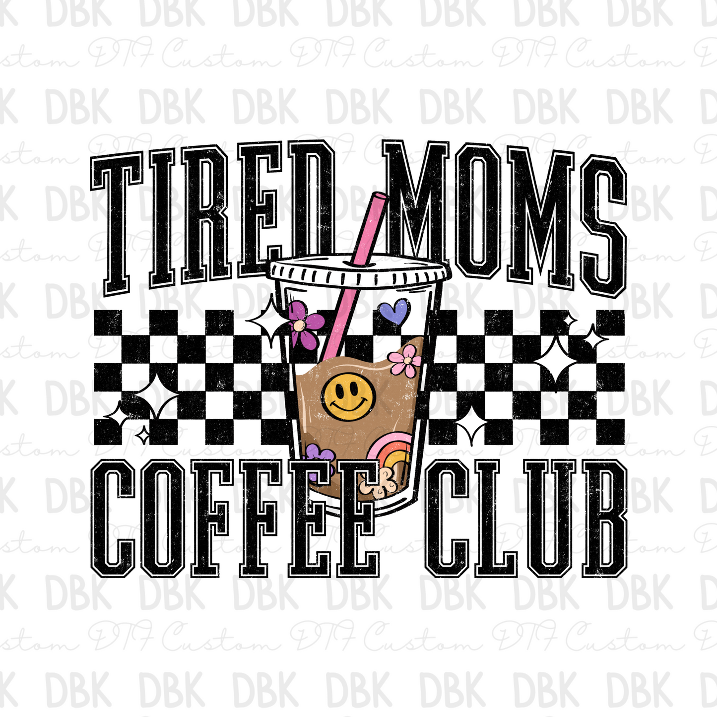 Tired moms coffee club DTF Transfer
