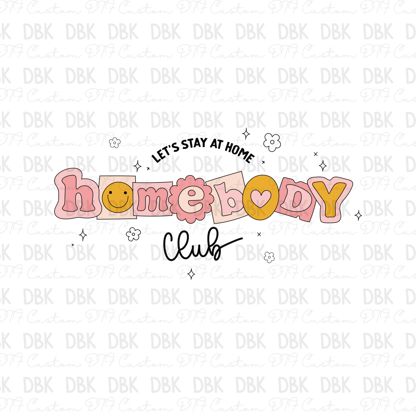 Lets stay homebody club Yellow/Pink DTF transfer