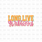 Long Live Girlhood DTF Transfer