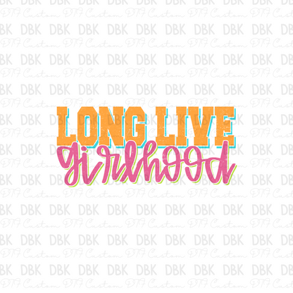 Long Live Girlhood DTF Transfer