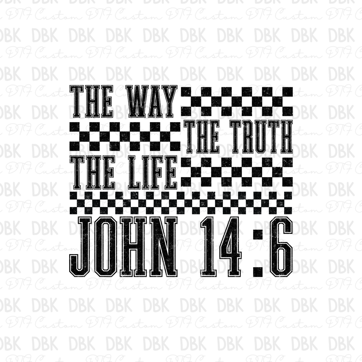 The Way The Truth The Life DTF Transfer FT49