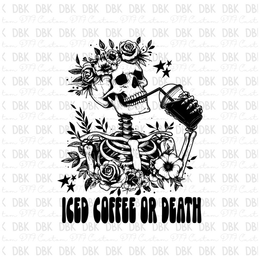 Iced coffee or death  DTF transfer