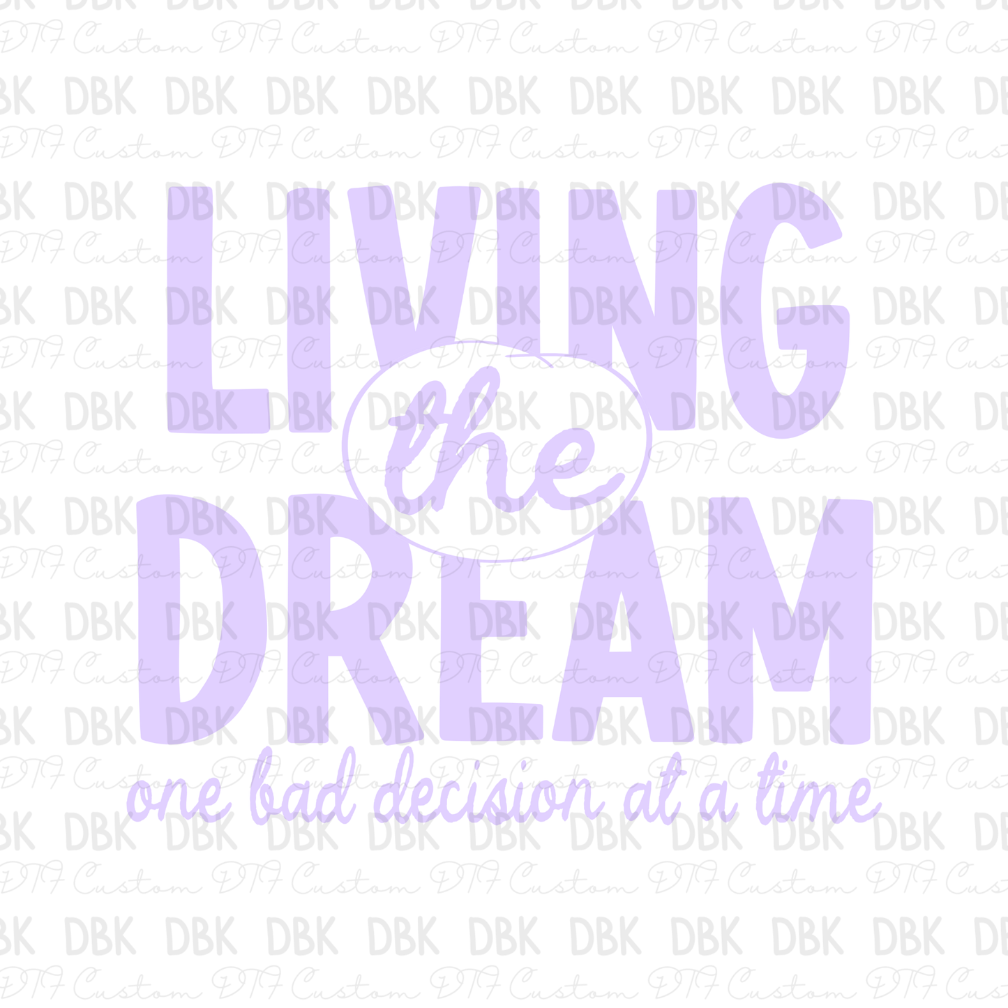 Living the dream DTF Transfer