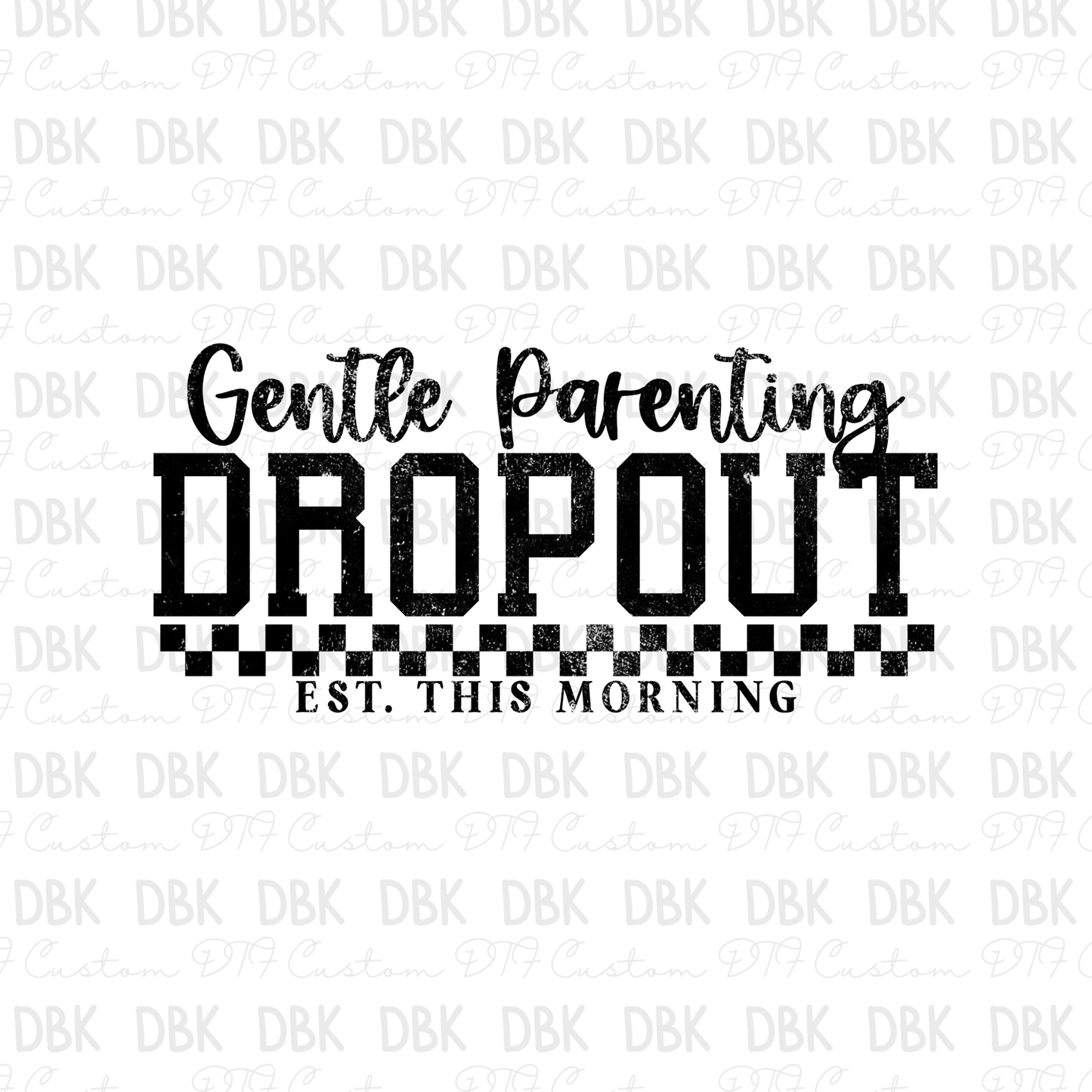 Gentle parenting Drop out DTF transfer BLACK