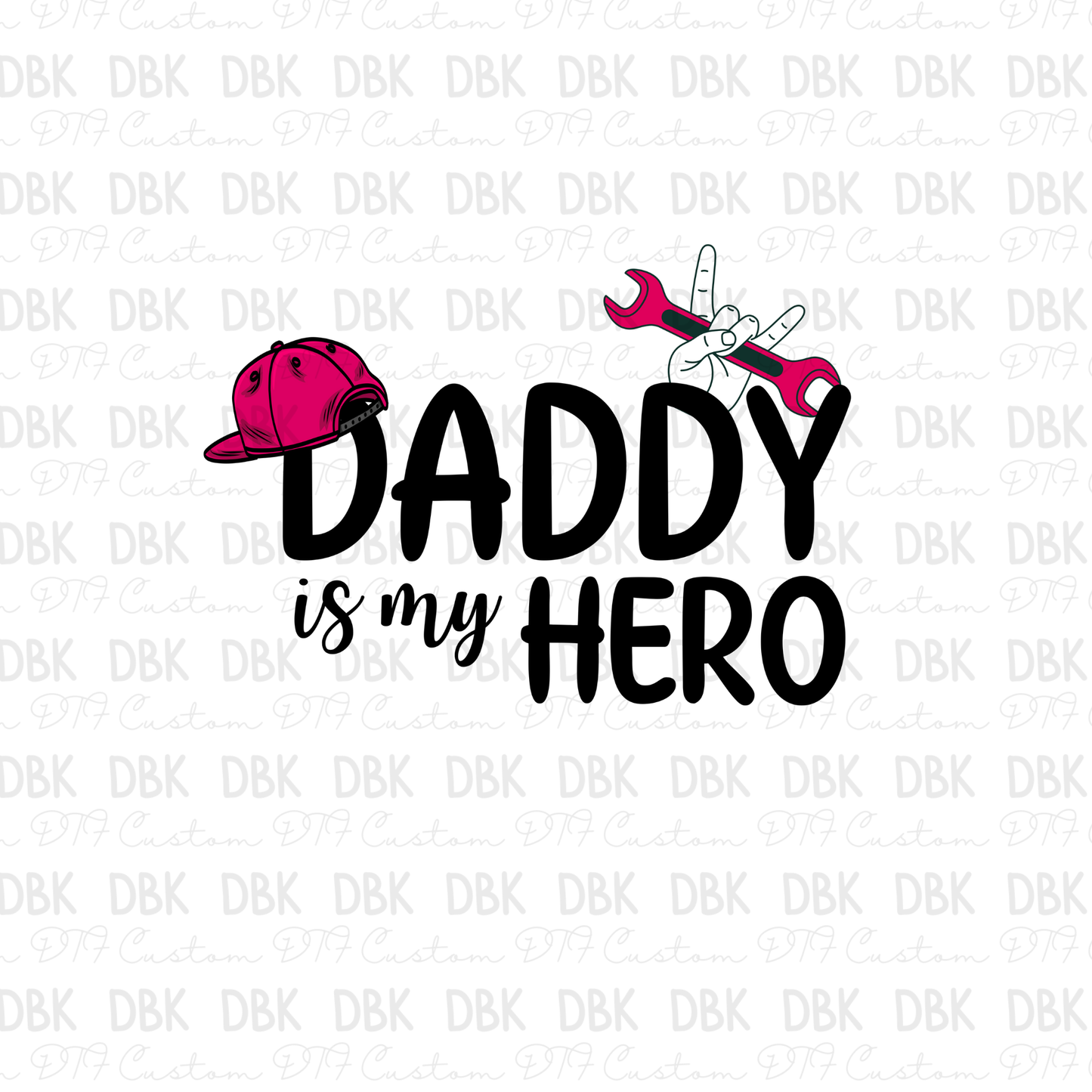 Daddy is my hero pink DTF transfer