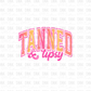Tanned & Tipsy DTF Transfer