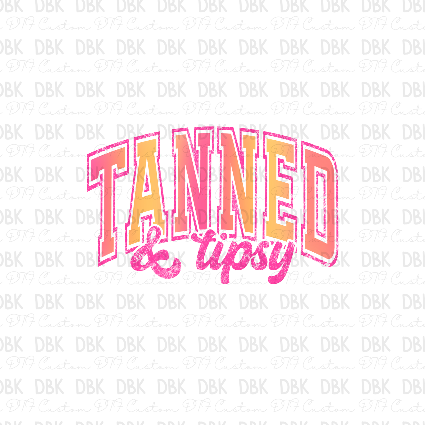 Tanned & Tipsy DTF Transfer