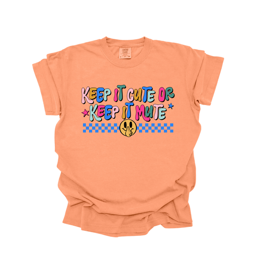 Keep it cute or keep it mute DTF Transfer