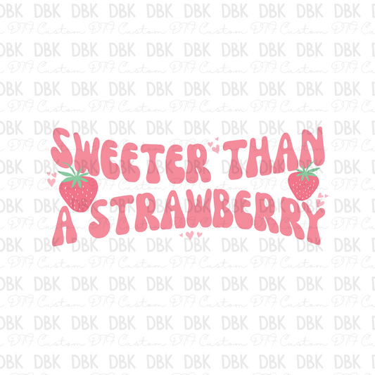 Sweeter than a strawberry DTF Transfer K117