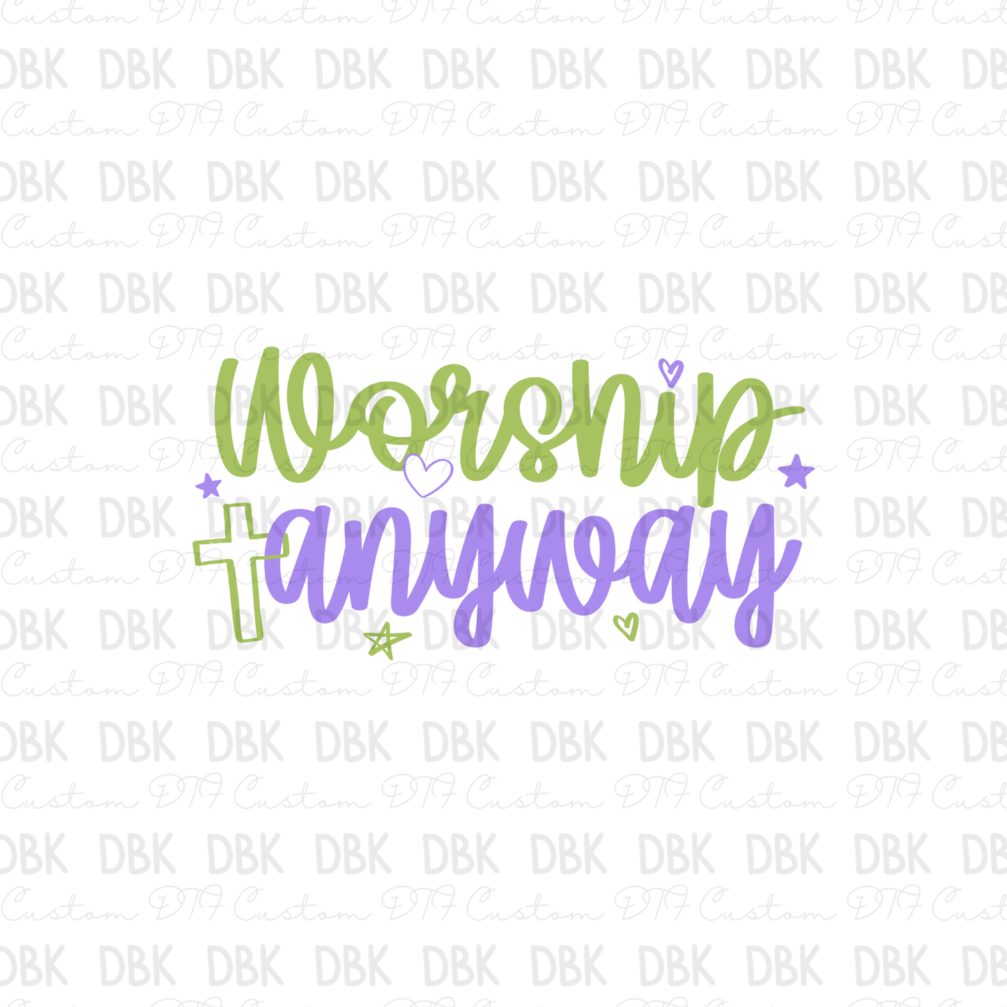Worship anyway DTF Transfer