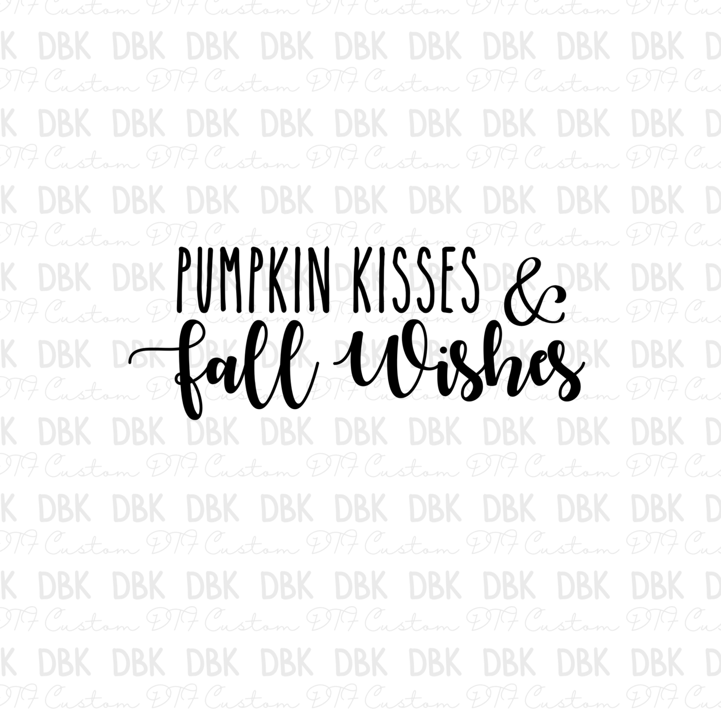 Pumpkin kisses & fall wishes DTF transfer F110