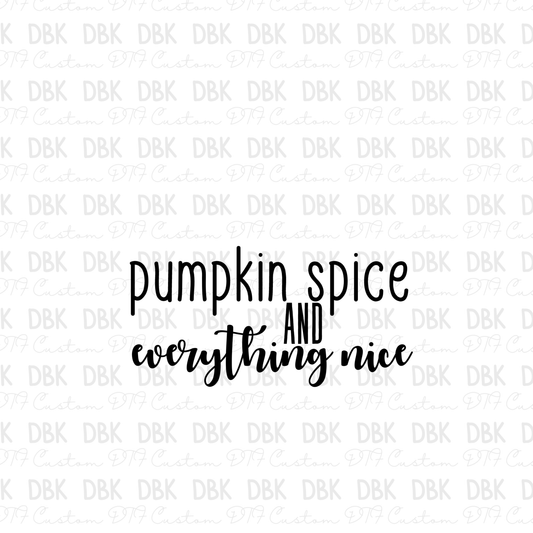 Pumpkin spice and everything nice DTF transfer F111