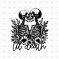 Til Death DTF transfer