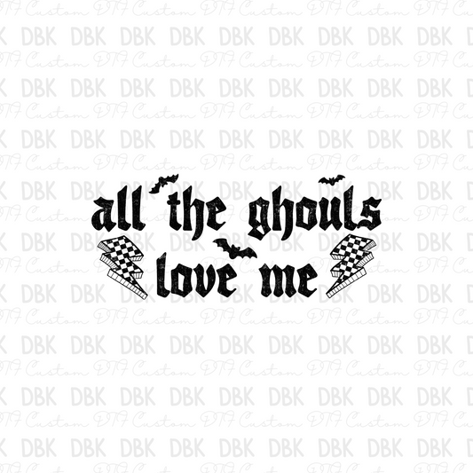 All the ghouls love me DTF Transfer H298