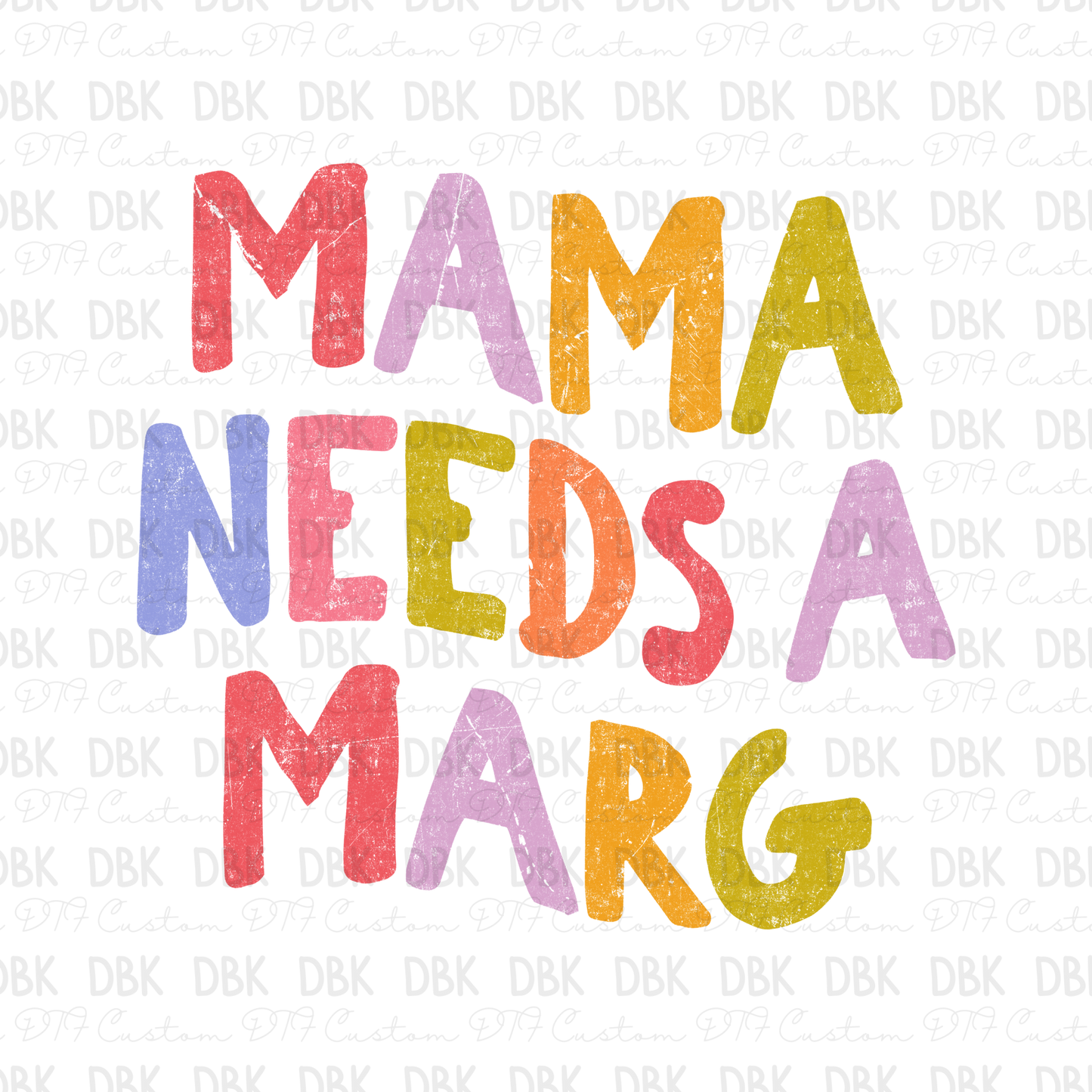 Mama needs a marg DTF Transfer