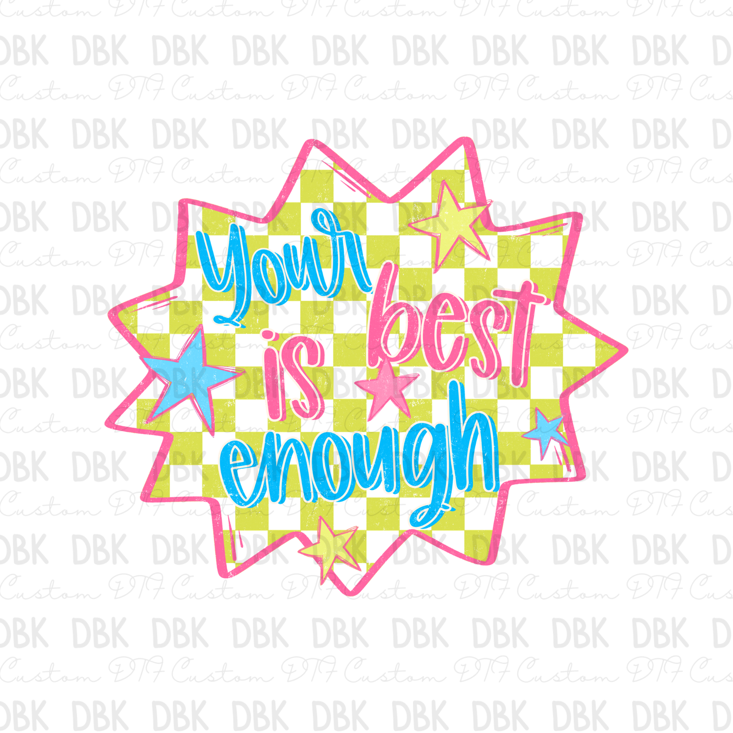 Your best is enough DTF Transfer FT177