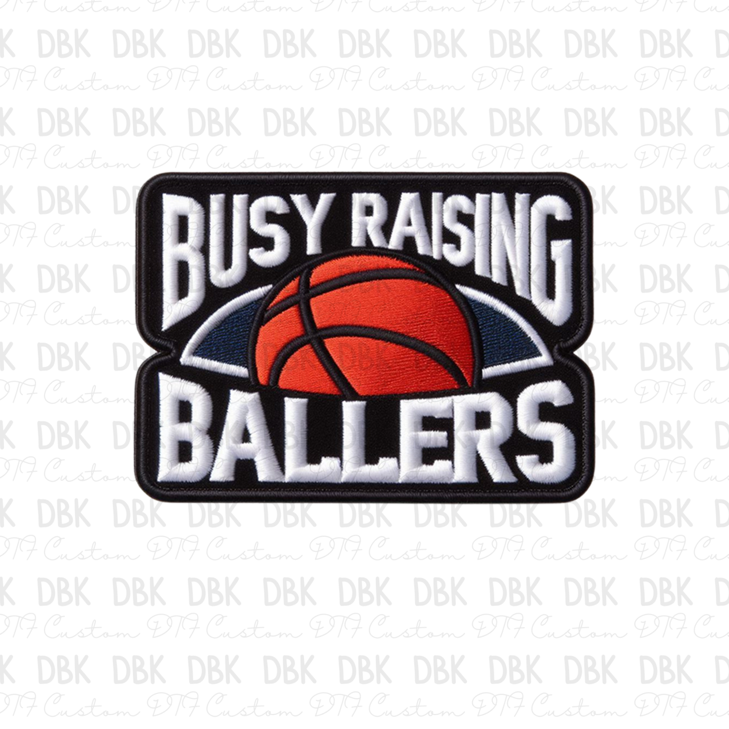 Busy Rasing Ballers basketball DTF Transfer B192