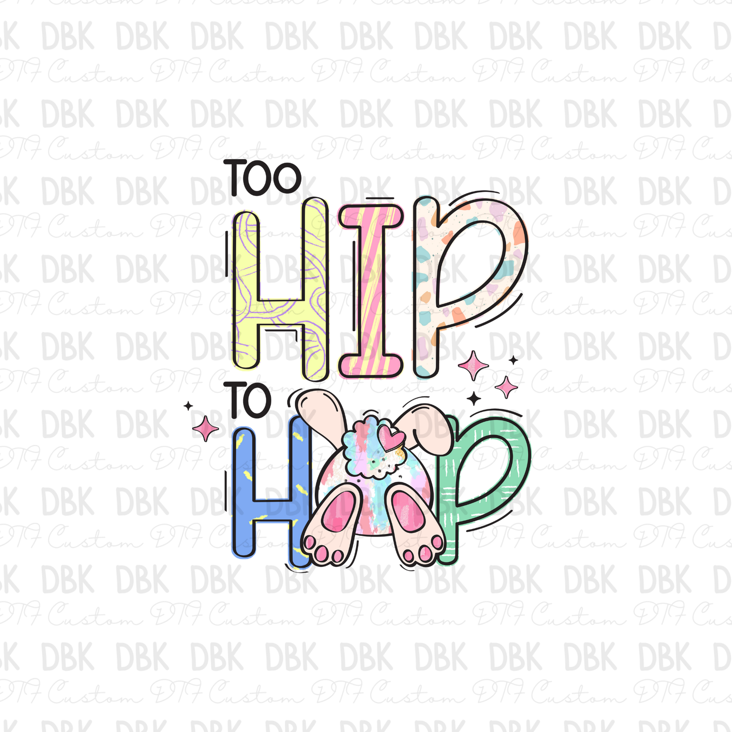 Too Hip to Hop DTF Transfer