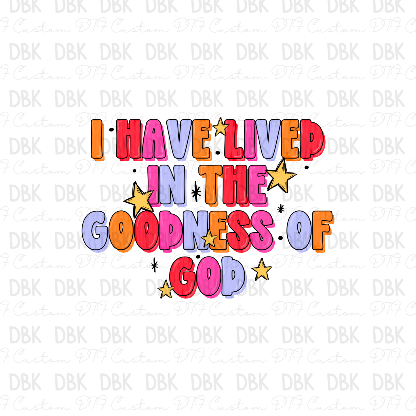 I have lived in the goodness of God DTF Transfer FT179