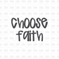 Choose Faith DTF Transfer