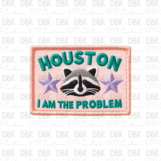 Houston i am the problem DTF transfer B45