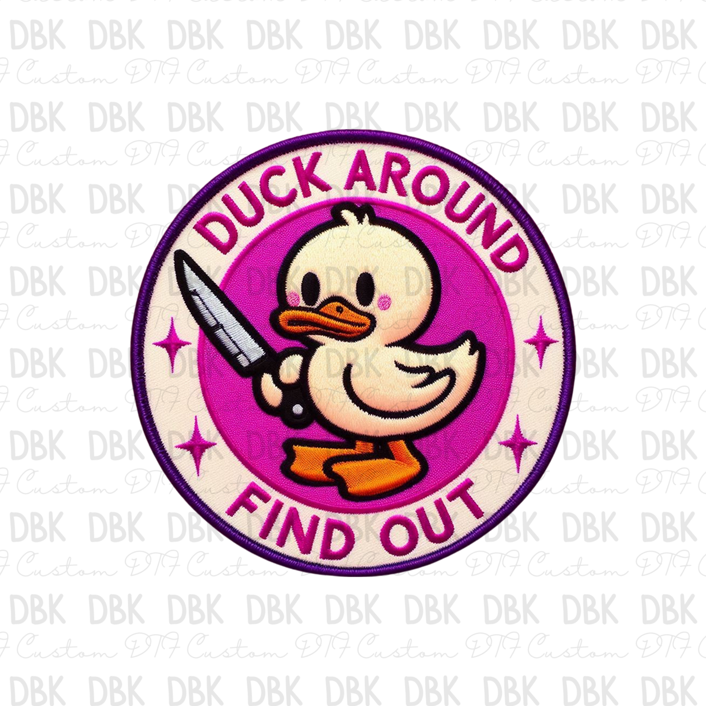 Duck around find out DTF transfer B44