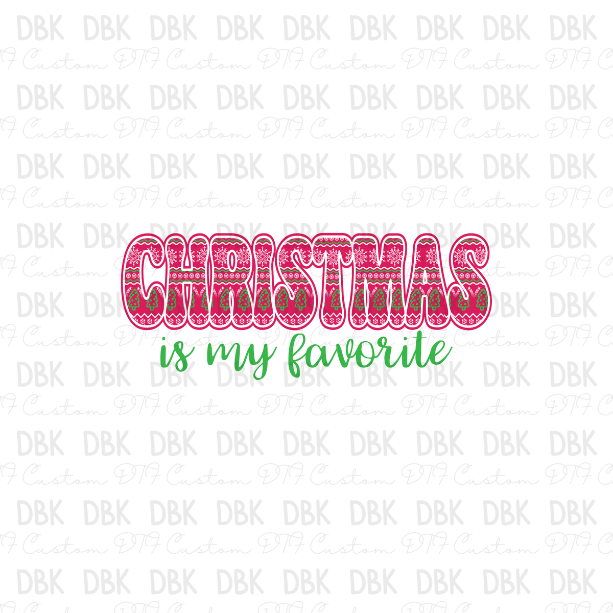 Christmas is my Favorite DTF Transfer