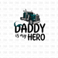 Daddy is my hero trucker green DTF transfer K40