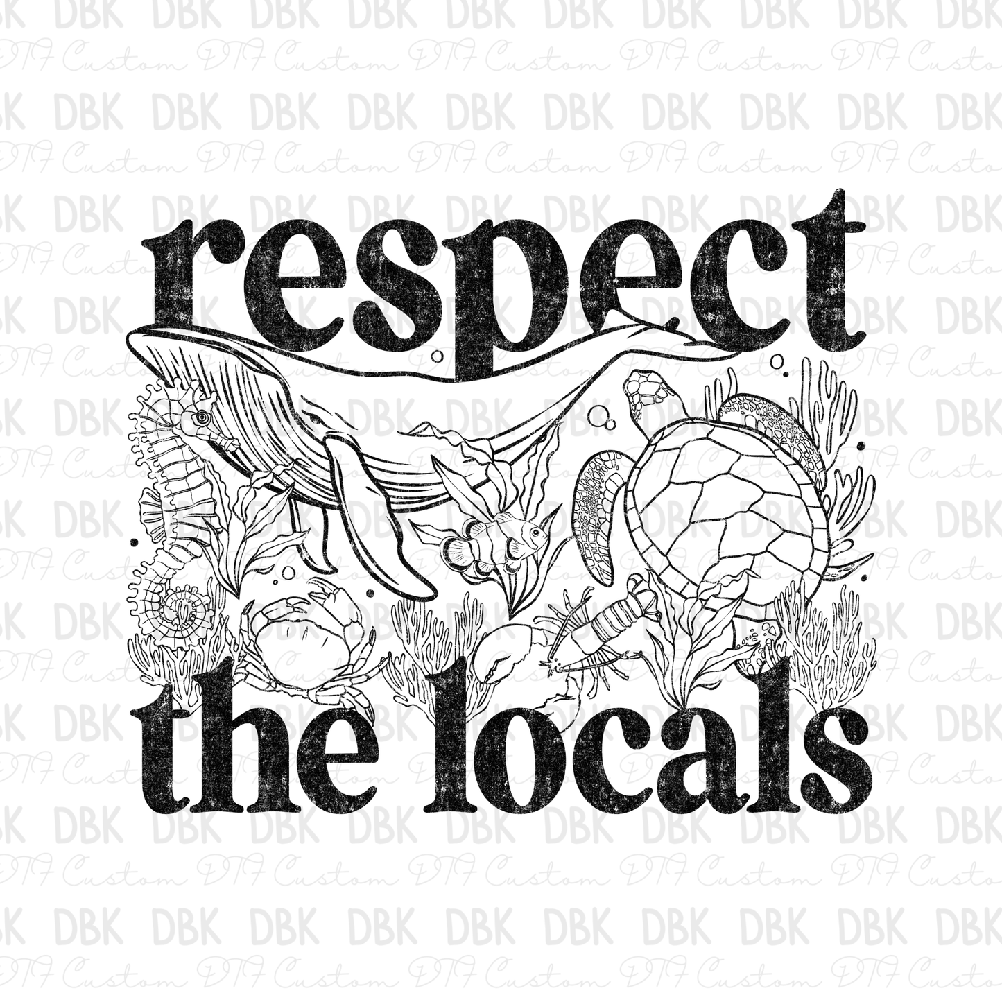 Respect the locals DTF Transfer BLACK