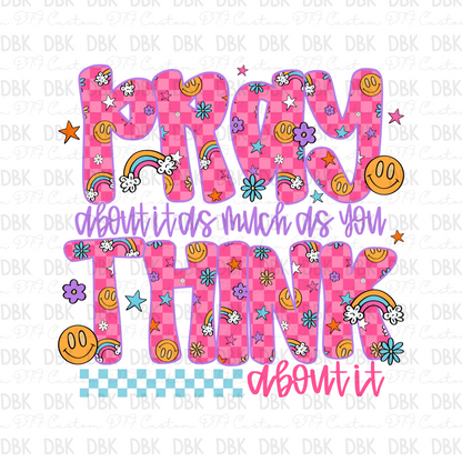 Pray about it as much as you think about it DTF Transfer FT43