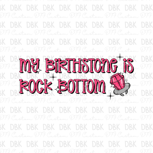 My Birthstone is rock bottom DTF Transfer SD8