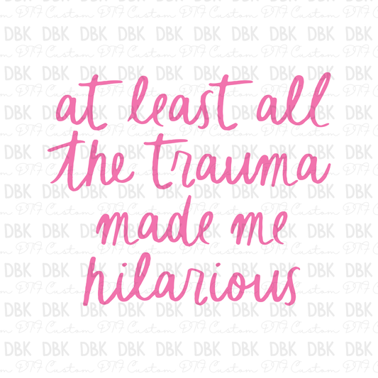 At least all the Trauma DTF Transfer