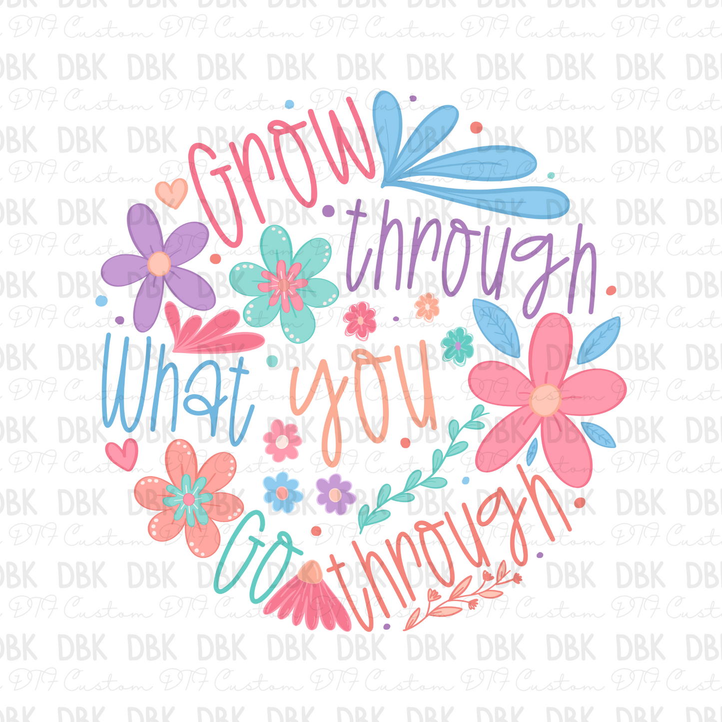 Grow through what you go through DTF Transfer