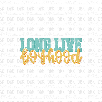 Long Live Boyhood DTF Transfer
