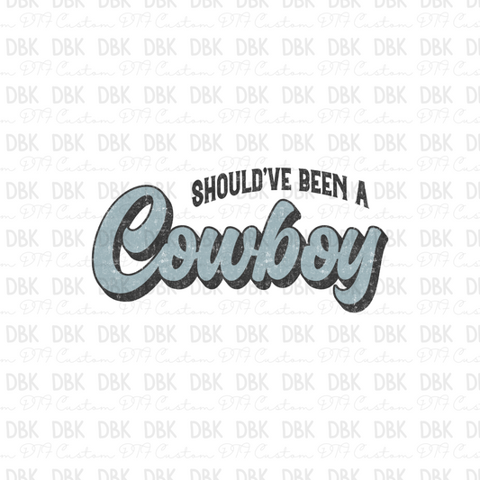 Should've been a Cowboy DTF Transfer