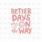 Better days are on the way DTF Transfer PINK