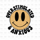 Overstimulated & Anxious DTF Transfer X2