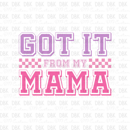 Got it from my mama girl DTF transfer K80