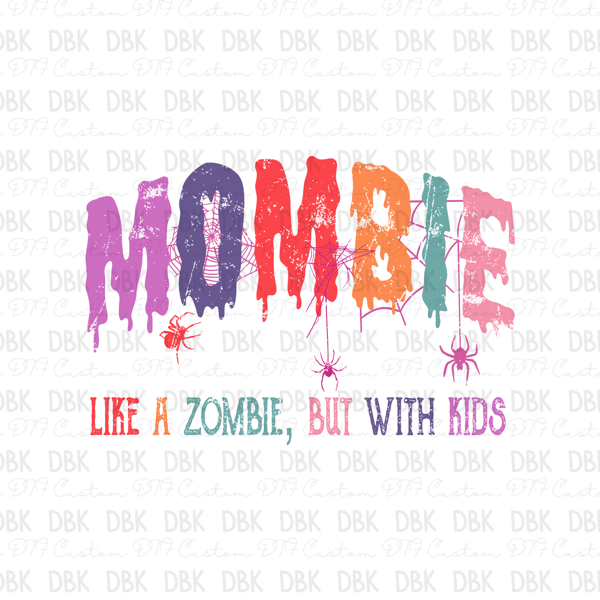 Mombie Sign Mombie like a zombie, but with kids DTF transfer H162 – DBK-Custom ...