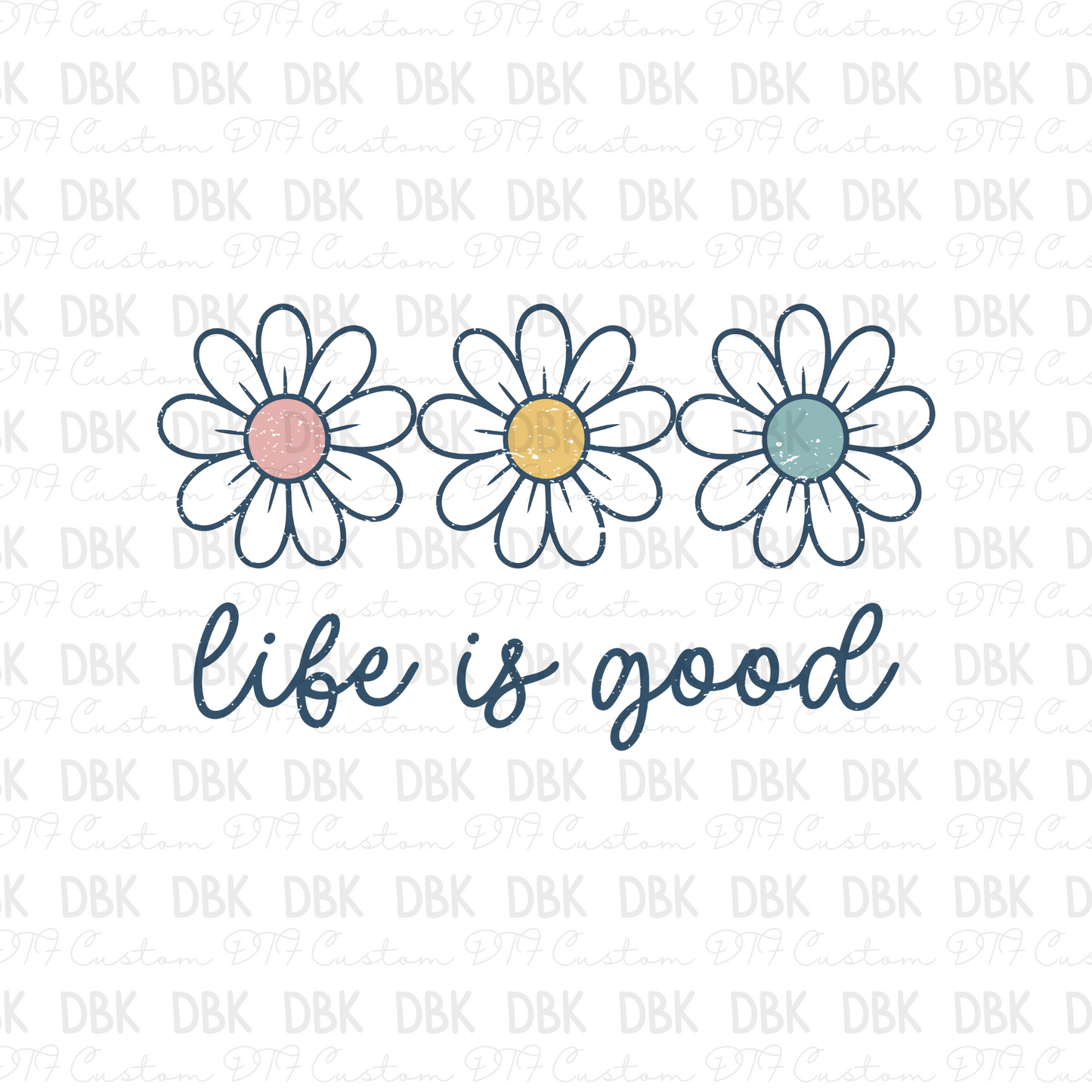 Life is good DTF Transfer