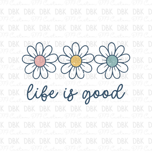 Life is good DTF Transfer