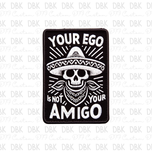 Your ego is not your amigo DTF transfer B41