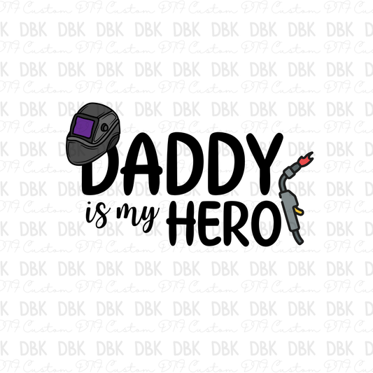 Daddy is my hero welding DTF transfer