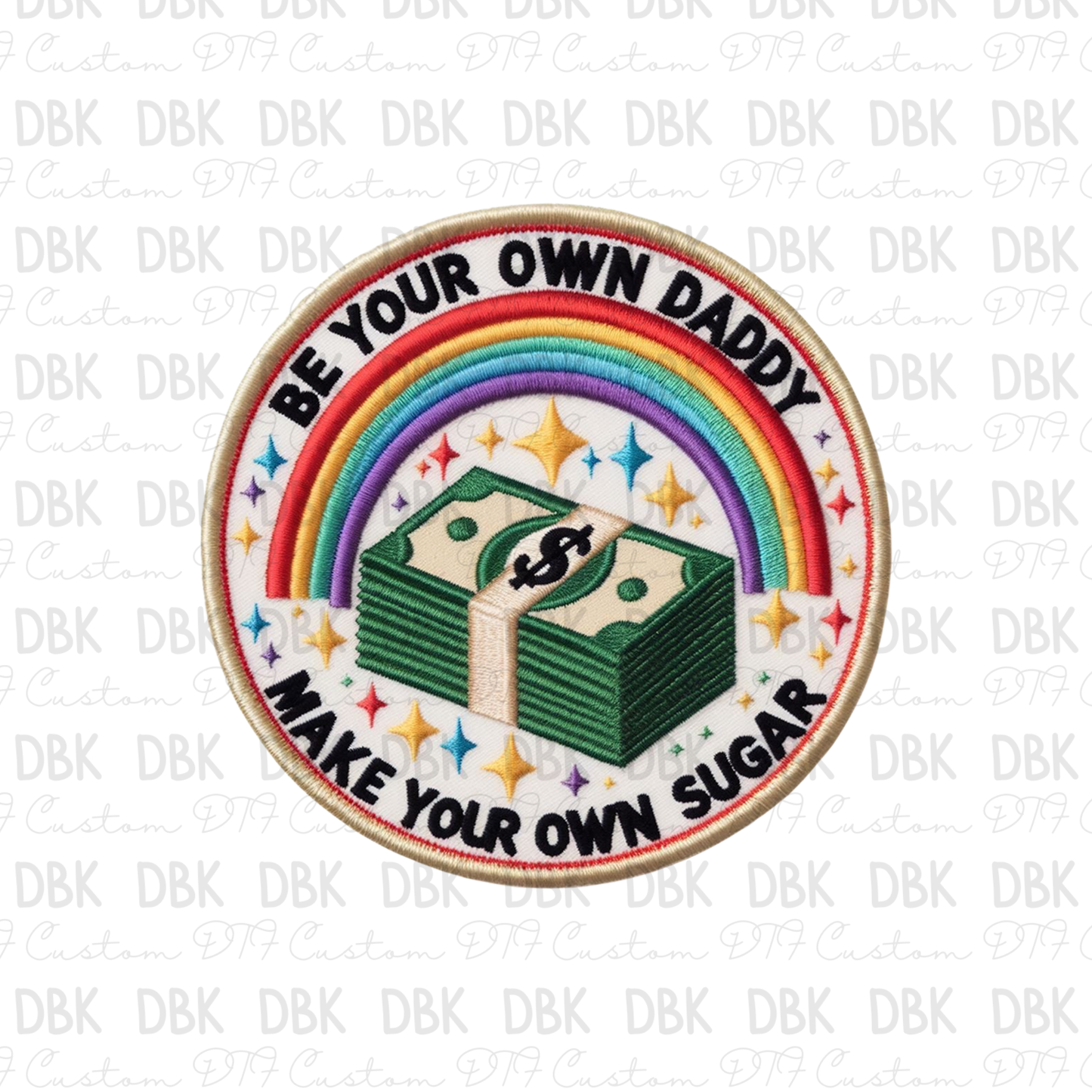 Be your own daddy make your own sugar DTF transfer B24