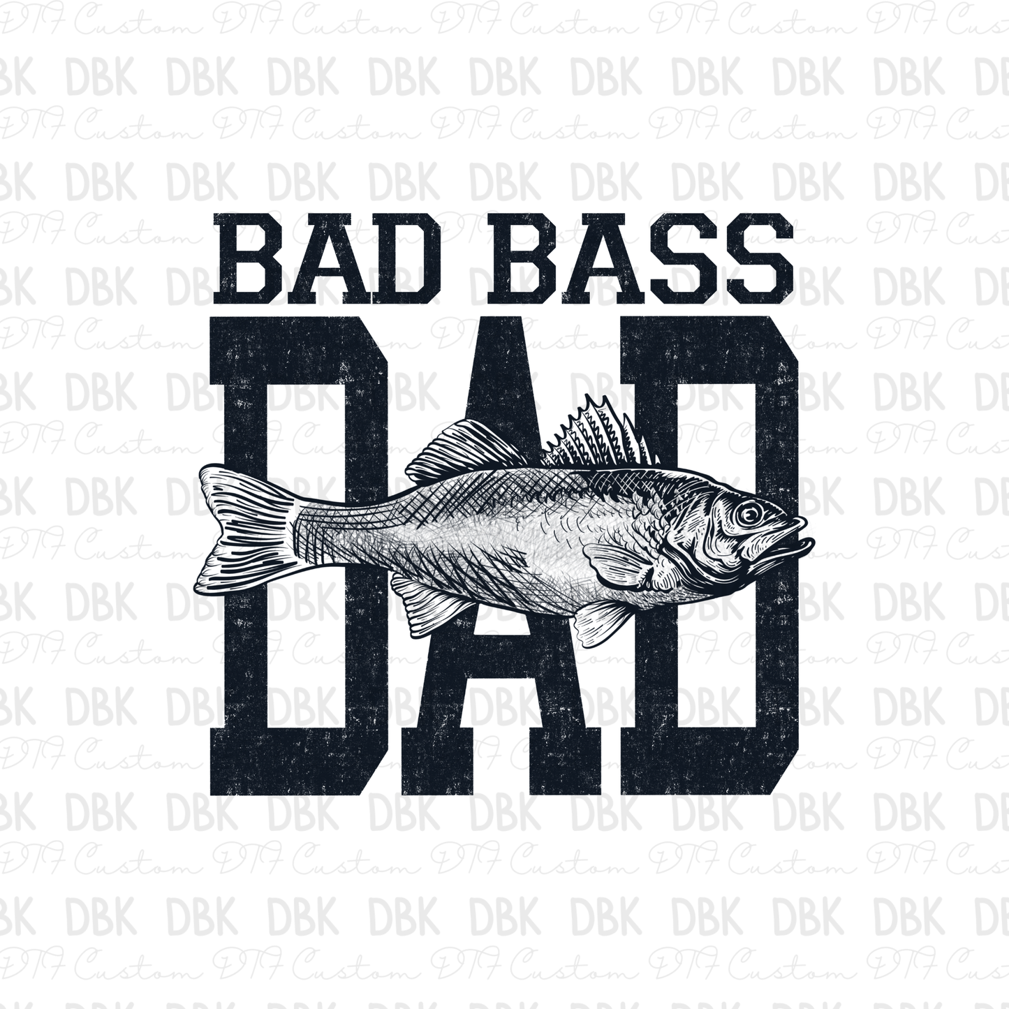 Bad Bass Dad DTF Transfer