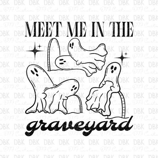 Meet me in the Graveyard BLACK DTF Transfer H192