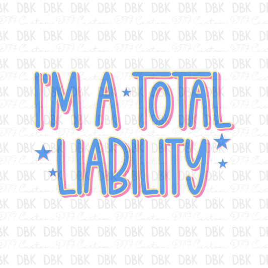 I'm a total liability DTF Transfer