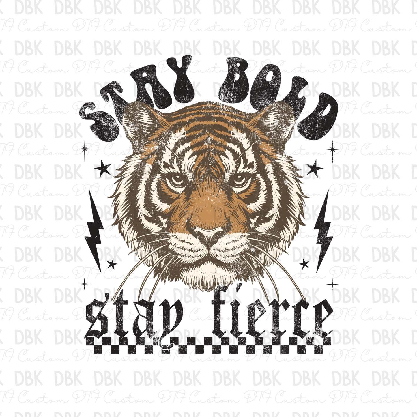Stay Bold Stay Fierce DTF transfer I227